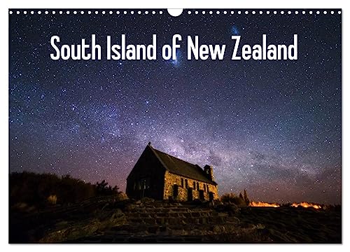 South Island of New Zealand (Wall Calendar 2025 DIN A3 landscape), CALVENDO 12 Month Wall Calendar: Landscapes of New Zealand