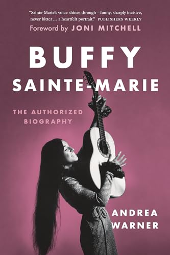 Buffy Sainte-Marie: The Authorized Biography