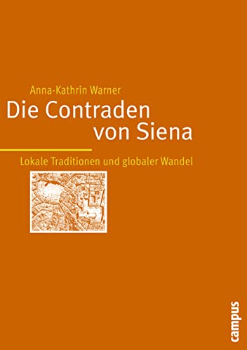Die Contraden von Siena: Lokale Traditionen und globaler Wandel (Transkulturelle Studien, 1)