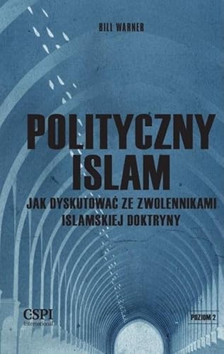 Polityczny islam: Jak dyskutować ze zwolennikami islamskiej doktryny von Centrum Studiów nad Politycznym Islamem CSPII