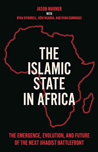 The Islamic State in Africa: The Emergence, Evolution, and Future of the Next Jihadist Battlefront von C Hurst & Co Publishers Ltd