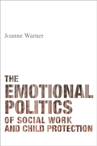 The emotional politics of social work and child protection The emotional politics of social work and child protection von Policy Press