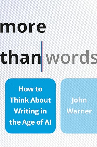 More Than Words: How to Think About Writing in the Age of AI von Basic Books