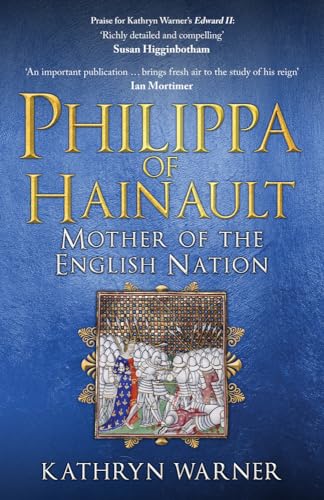 Philippa of Hainault: Mother of the English Nation von Amberley Publishing