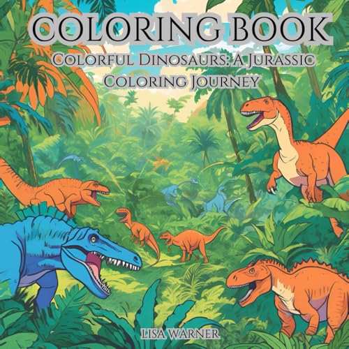 Colorful Dinosaurs: A Jurassic Coloring Journey von Independently published