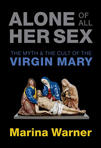 Alone of All Her Sex: The Myth and the Cult of the Virgin Mary von OXFORD UNIVERSITY PRESS
