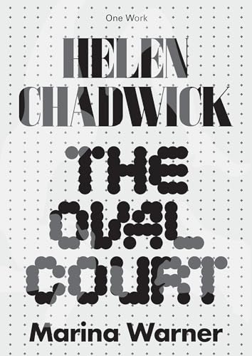 Helen Chadwick: The Oval Court (Afterall Books / One Work) von MIT Press