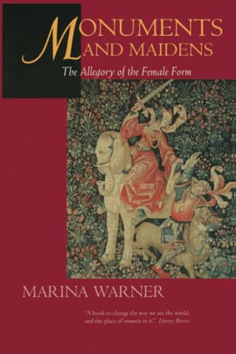 Monuments & Maidens: The Allegory of the Female Form Monuments & Maidens: The Allegory of the Female Form