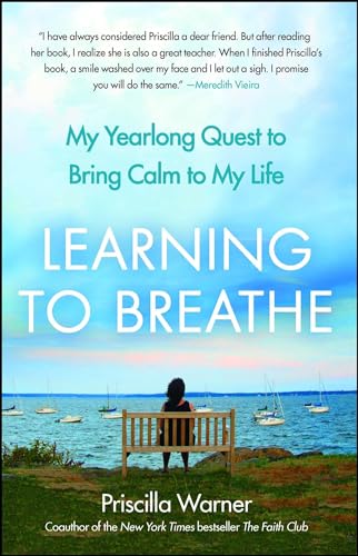 Learning to Breathe: My Yearlong Quest to Bring Calm to My Life von Atria Books