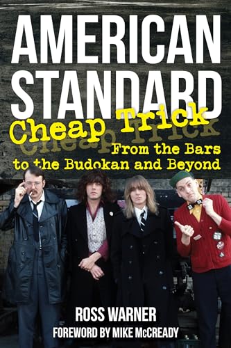 American Standard: Cheap Trick from the Bars to the Budokan and Beyond von BACKBEAT
