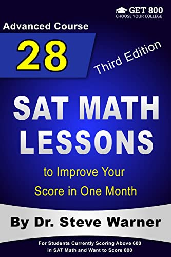 28 SAT Math Lessons to Improve Your Score in One Month - Advanced Course: For Students Currently Scoring Above 600 in SAT Math and Want to Score 800 28 SAT Math Lessons to Improve Your Score in One Month - Advanced Course: For Students Currently Scoring Above 600 in SAT Math and Want to Score 800 von CREATESPACE