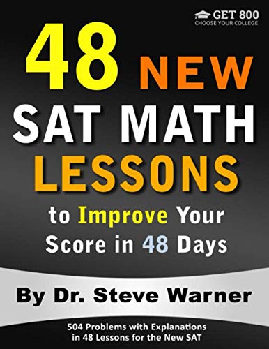 48 New SAT Math Lessons to Improve Your Score in 48 Days: 504 Problems with Explanations in 48 Lessons for the New SAT von CreateSpace Independent Publishing Platform