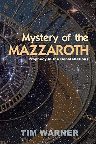 Mystery of the Mazzaroth: Prophecy in the Constellations von Createspace Independent Publishing Platform