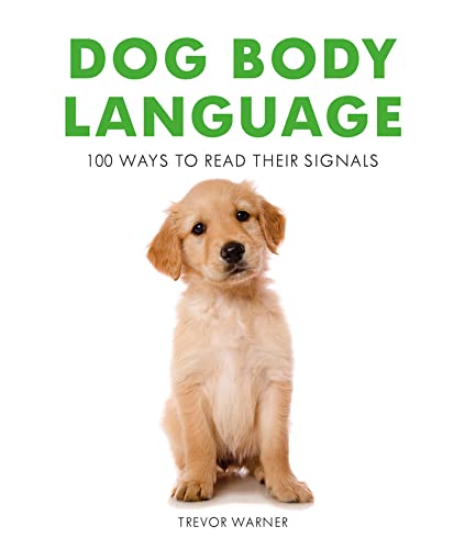 Dog Body Language: 100 Ways To Read Their Signals von Collins & Brown