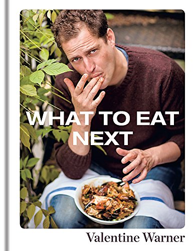 What to Eat Next: Valentine Warner
