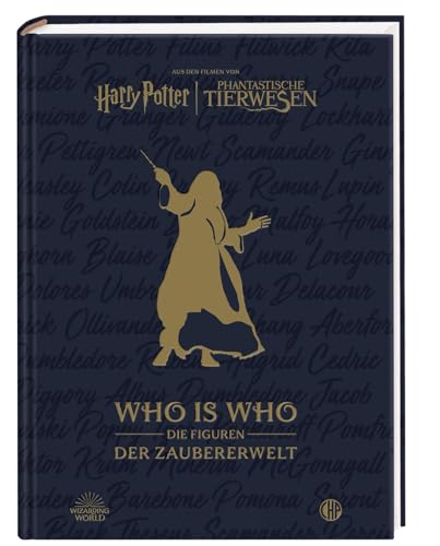 Aus den Filmen von Harry Potter und Phantastische Tierwesen: WHO IS WHO - Die Figuren der Zaubererwelt: Ein Almanach für Fans des magischen Hogwarts-Universums von CHP