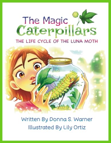 The Magic Caterpillars: The Life Cycle of the Luna Moth von Bookroom Productions, LLC