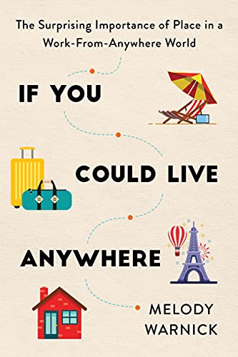 If You Could Live Anywhere: The Surprising Importance of Place in a Work-from-Anywhere World von Sourcebooks