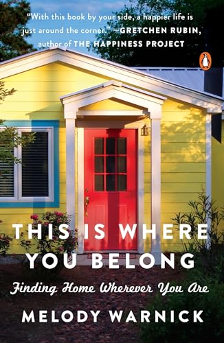 This Is Where You Belong: Finding Home Wherever You Are