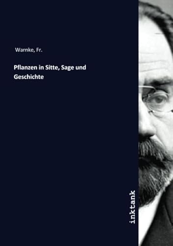 Pflanzen in Sitte, Sage und Geschichte