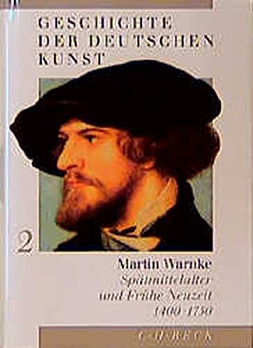 Geschichte der deutschen Kunst, 3 Bde., Bd.2, Spätmittelalter und Frühe Neuzeit (1400-1750)