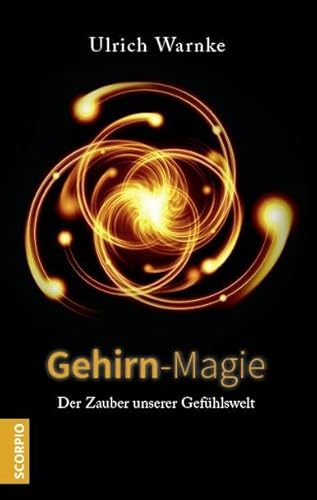 Gehirn-Magie: Der Zauber unserer Gefühlswelt