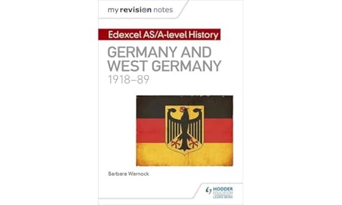 My Revision Notes: Edexcel AS/A-level History: Germany and West Germany, 1918-89