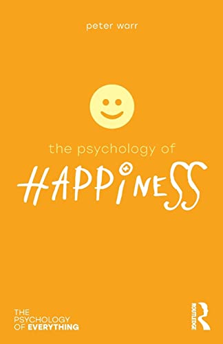The Psychology of Happiness (The Psychology of Everything)