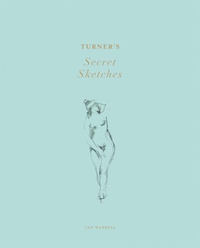 Turner's Secret Sketches von Tate Publishing