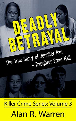 Deadly Betrayal: True Story of Jennifer Pan (Killer Crime Series, Band 3) von Independently Published
