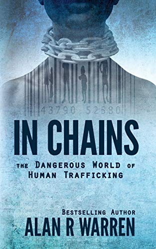In Chains: The Dangerous World of Human Trafficking