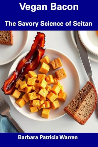 Vegan Bacon: The Savory Science of Seitan