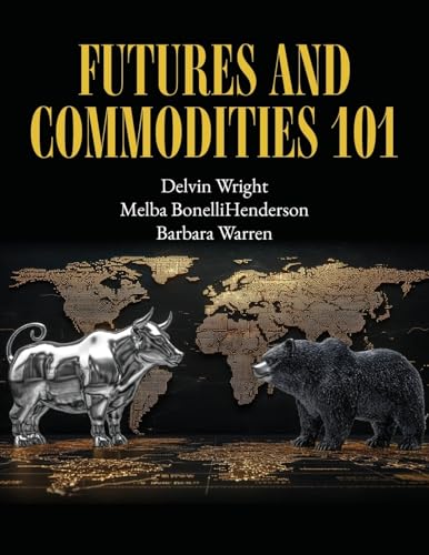 Futures and Commodities 101 von Palmetto Publishing