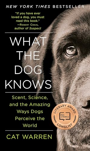 What the Dog Knows: Scent, Science, and the Amazing Ways Dogs Perceive the World von Touchstone