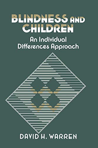 Blindness and Children: An Individual Differences Approach (Cambridge Studies in Social & Emotional Development)