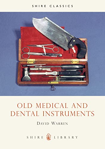 Old Medical and Dental Instruments (Shire Library)