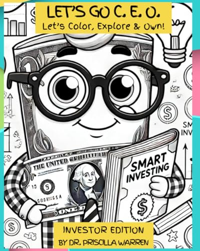 Let's Go C.E.O! Let's Color, Explore & Own: The Investor Edition