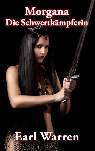 Morgana die Schwertkämpferin: Fantasy-Roman von Books on Demand GmbH