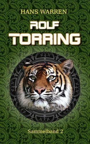 Rolf Torring - Sammelband 2 (Rolf Torrings Abenteuer, Band 2)