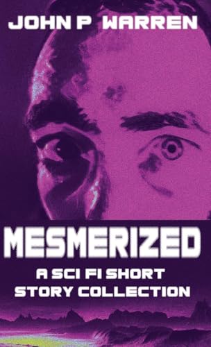 Mesmerized: A Sci-Fi Short Story Collection von Next Chapter