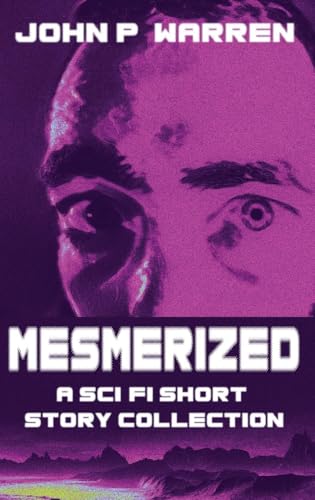 Mesmerized: A Sci-Fi Short Story Collection von Next Chapter