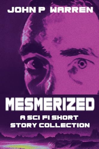 Mesmerized: A Sci-Fi Short Story Collection von Next Chapter