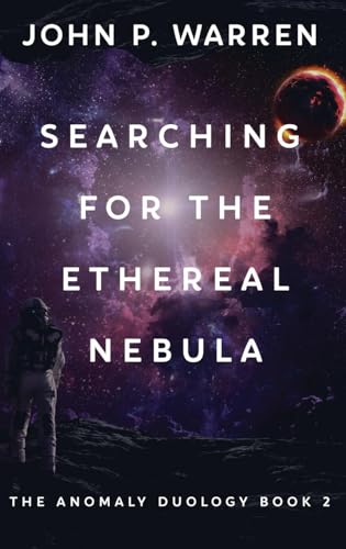 Searching For The Ethereal Nebula (The Anomaly Duology, Band 2) von Next Chapter