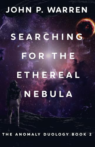 Searching For The Ethereal Nebula (The Anomaly Duology, Band 2) von Independently published