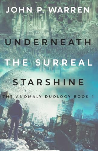 Underneath the Surreal Starshine (The Anomaly Duology, Band 1) von Independently published