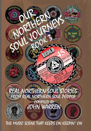 OUR NORTHERN SOUL JOURNEYS BOOK 3 (OUR SOUL MUSIC JOURNEYS BOOKS 1-3, Band 3) von Independently published
