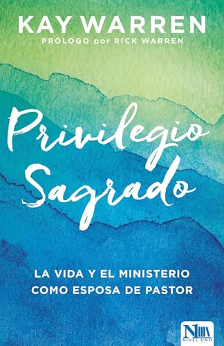 El privilegio sagrado: La vida y el ministerio como esposa de un pastor: La Vida Y El Ministerio Como Esposa De Un Pastor/ Life and Ministry As a Pastor's Wife