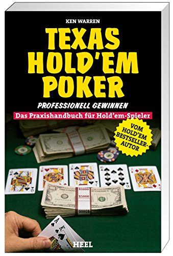 Texas Hold'em Poker professionell gewinnen. Das Praxishandbuch für Hold'em Spieler
