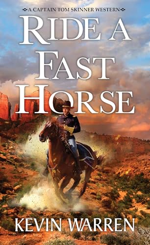 Ride a Fast Horse (A Captain Tom Skinner Western, Band 1) von Pinnacle