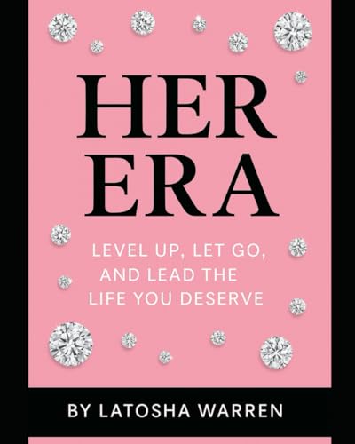Her Era: Level Up, Let Go, and Lead the Life You Deserve von Independently published